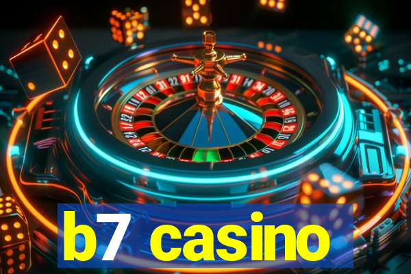 b7 casino