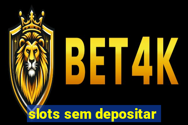 slots sem depositar