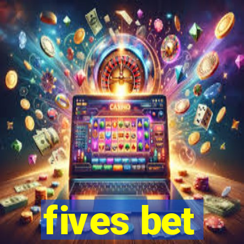 fives bet