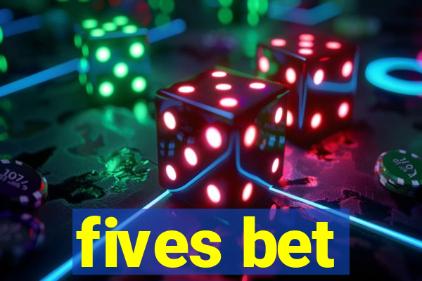 fives bet