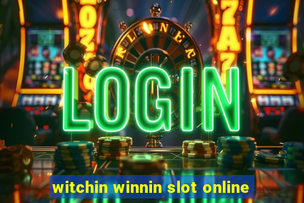 witchin winnin slot online