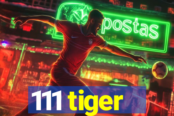 111 tiger