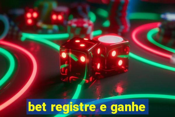 bet registre e ganhe