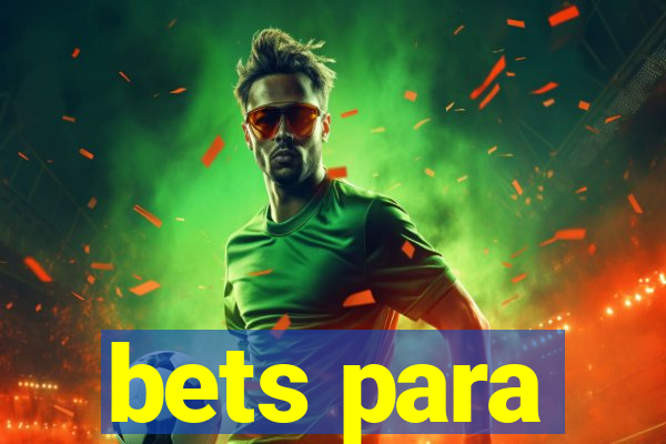 bets para