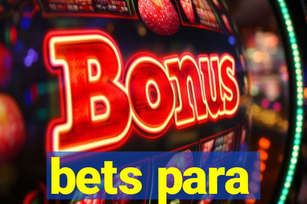 bets para