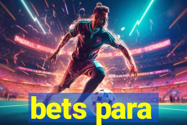 bets para