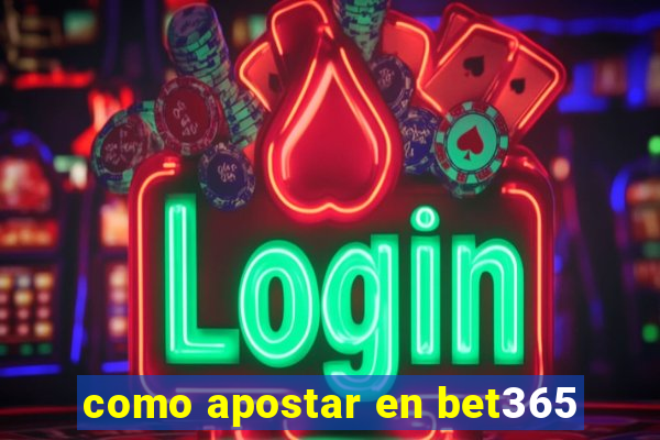 como apostar en bet365