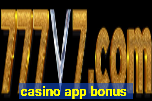 casino app bonus