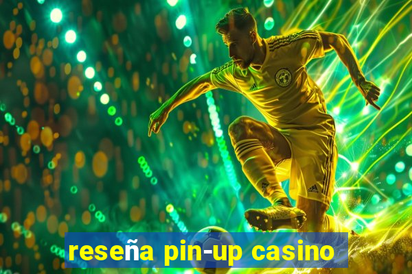 reseña pin-up casino