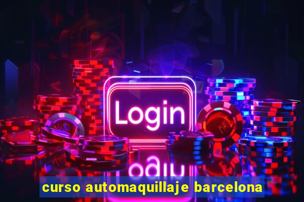 curso automaquillaje barcelona