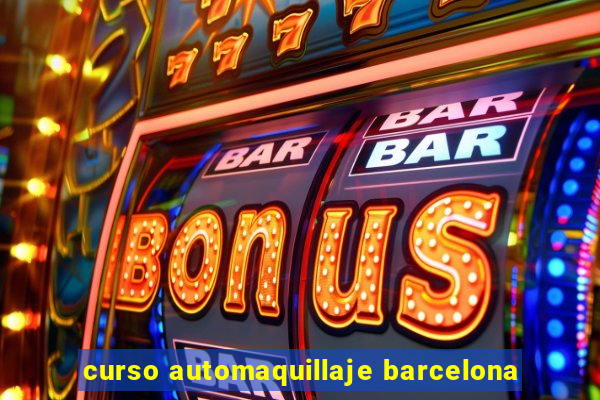 curso automaquillaje barcelona