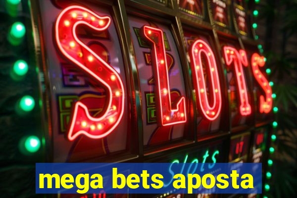 mega bets aposta