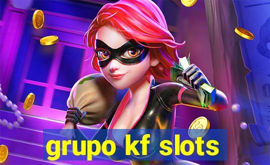 grupo kf slots