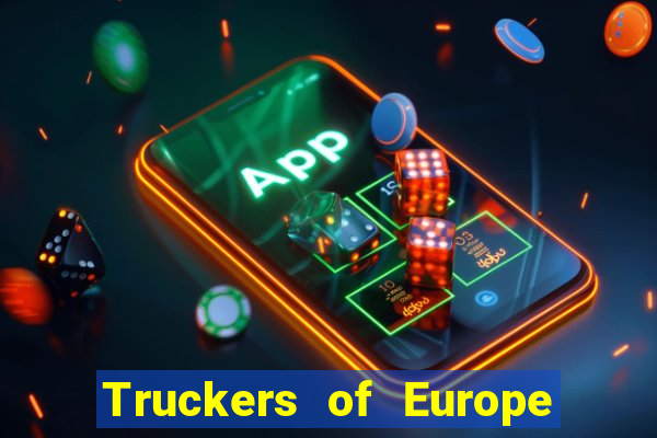 Truckers of Europe 3 dinheiro infinito