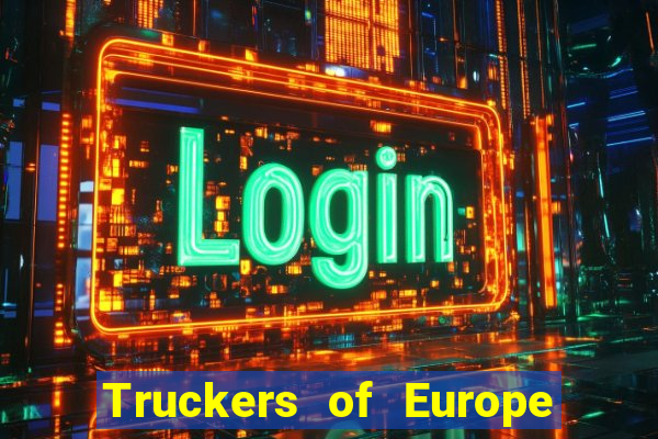 Truckers of Europe 3 dinheiro infinito