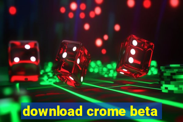 download crome beta