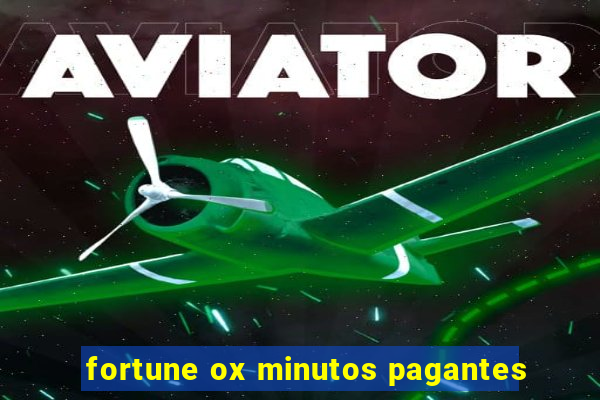 fortune ox minutos pagantes