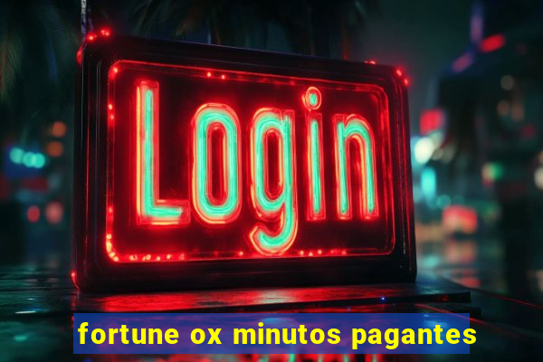 fortune ox minutos pagantes