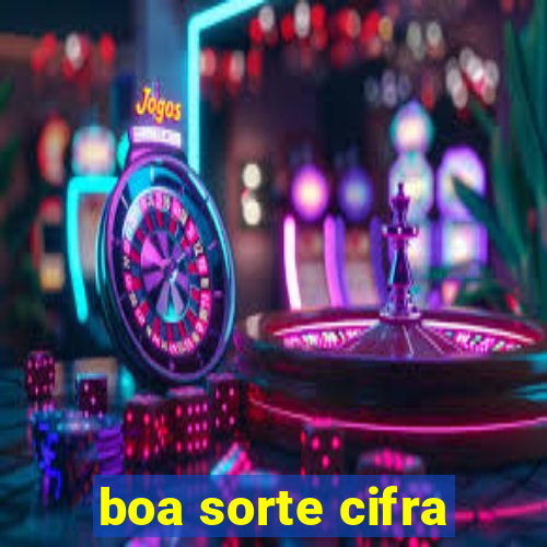 boa sorte cifra