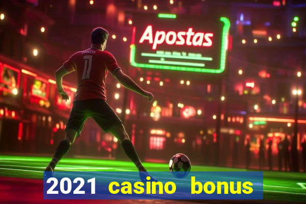 2021 casino bonus ohne einzahlung