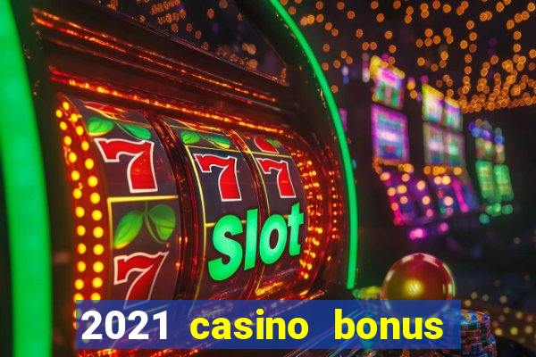 2021 casino bonus ohne einzahlung