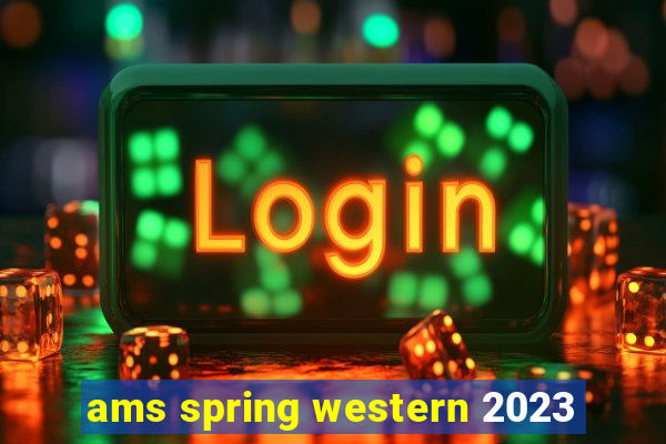 ams spring western 2023