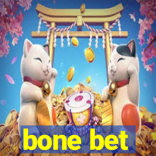 bone bet