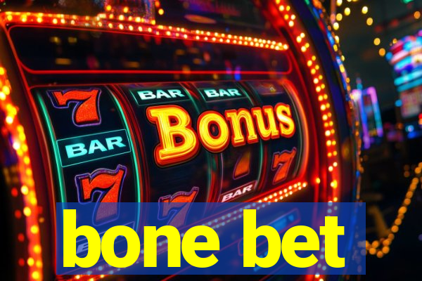 bone bet