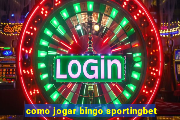 como jogar bingo sportingbet