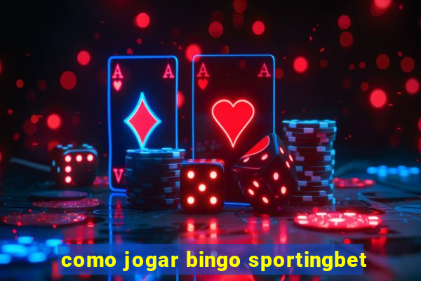 como jogar bingo sportingbet