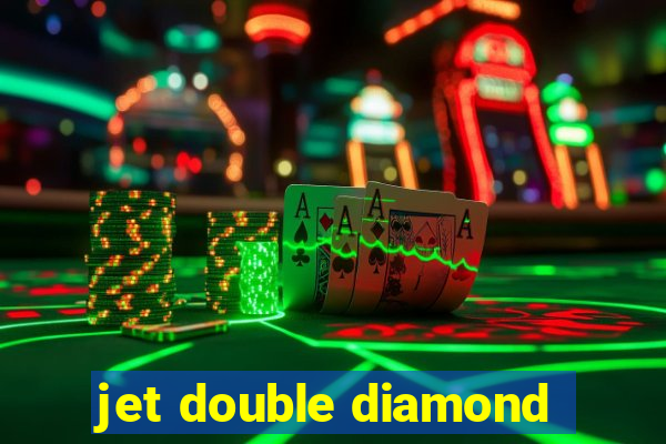 jet double diamond