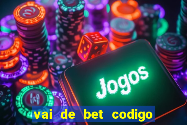 vai de bet codigo promocional gusttavo lima