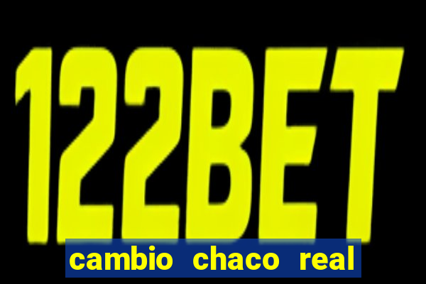 cambio chaco real en guarani