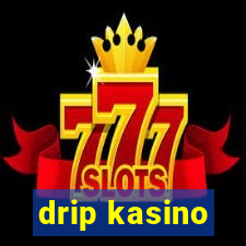 drip kasino