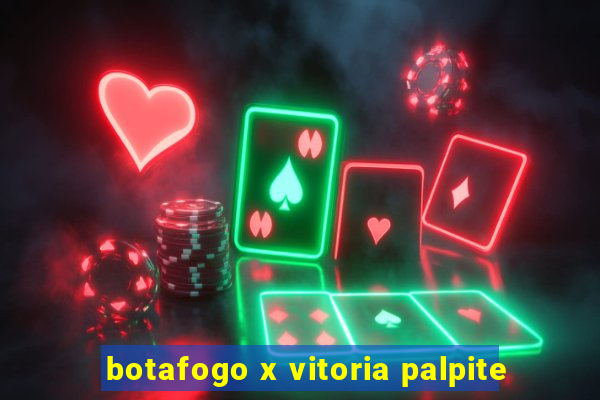 botafogo x vitoria palpite