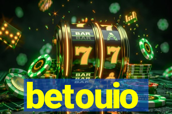 betouio