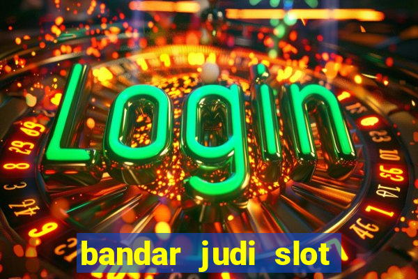 bandar judi slot online indonesia 2020