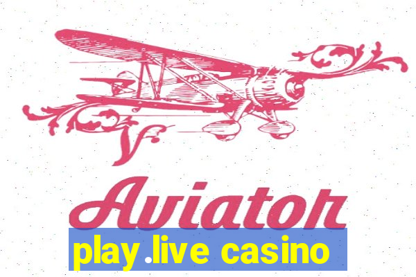 play.live casino