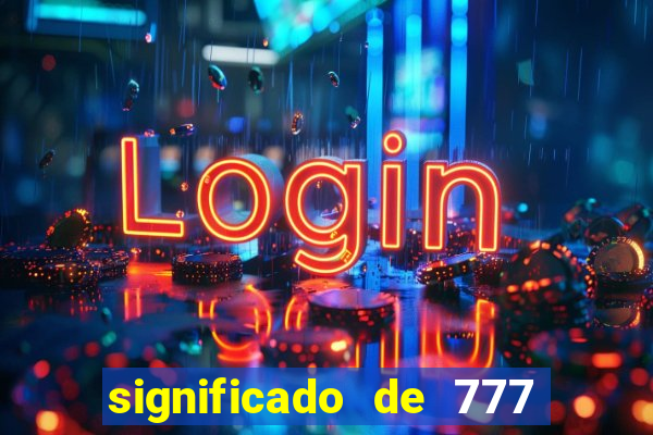 significado de 777 no crime