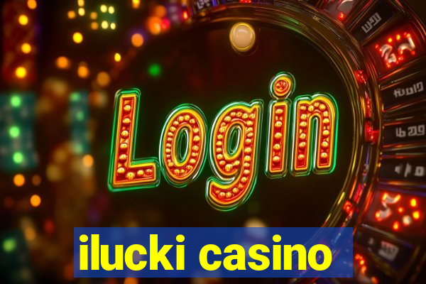 ilucki casino