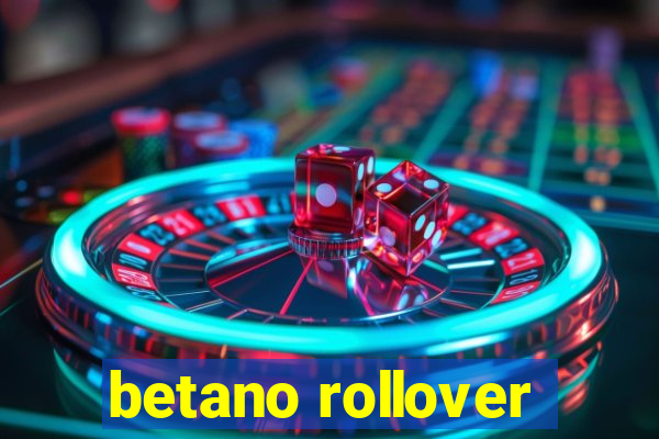 betano rollover