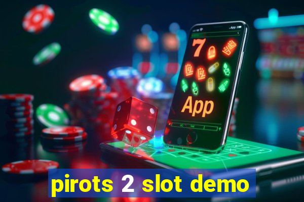 pirots 2 slot demo