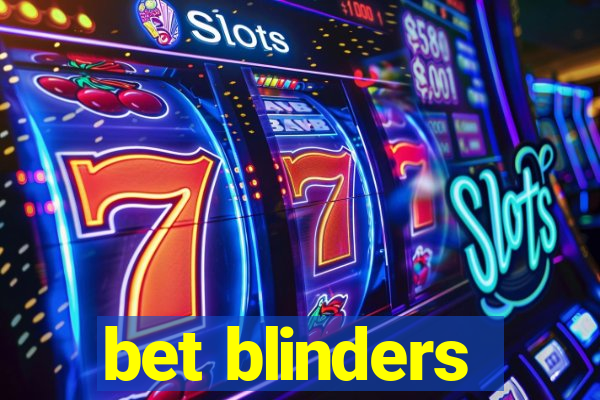 bet blinders