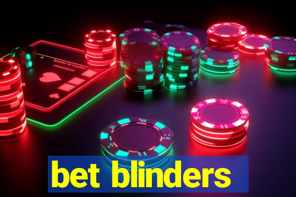 bet blinders