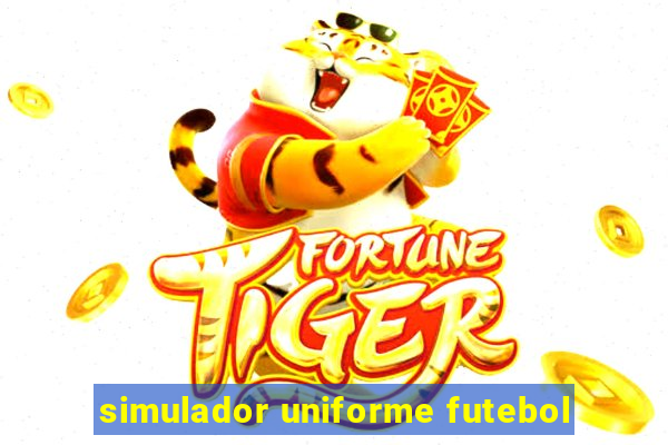 simulador uniforme futebol