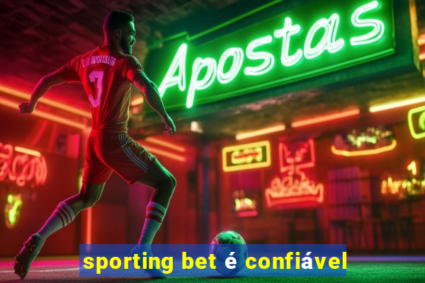 sporting bet é confiável