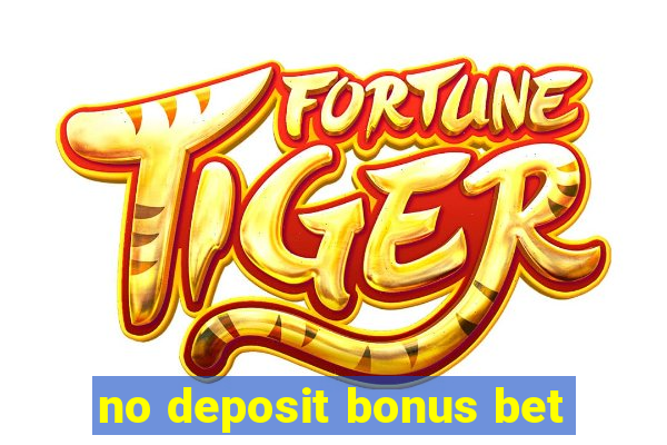 no deposit bonus bet