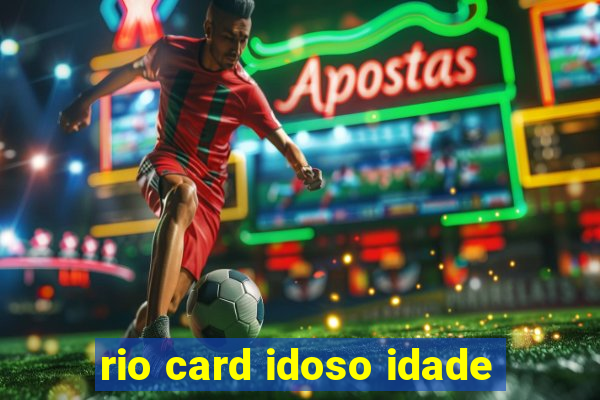 rio card idoso idade