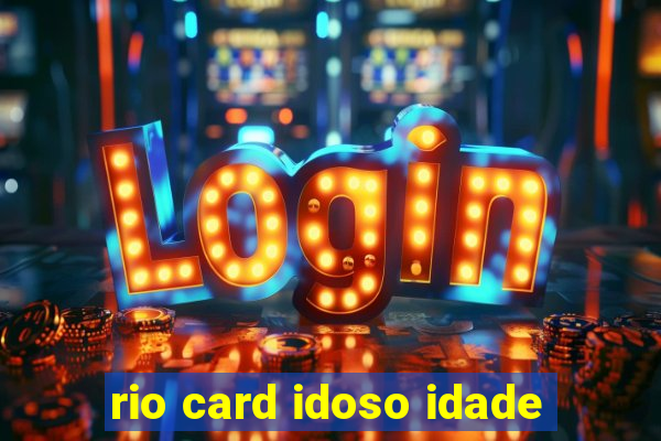 rio card idoso idade