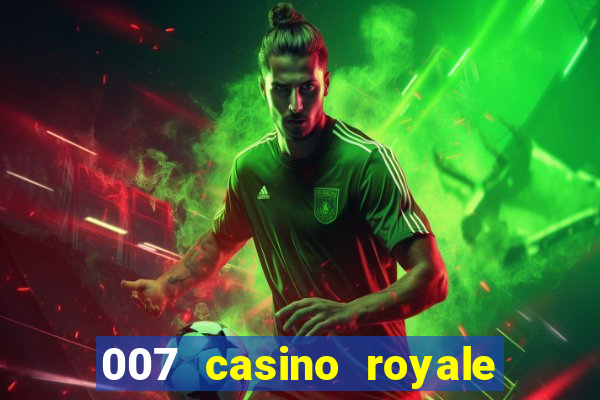 007 casino royale filme completo dublado hd download